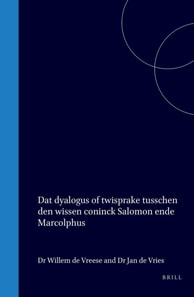 Dat dyalogus of twisprake tusschen den wisen coninck Salomon ende Marcolphus