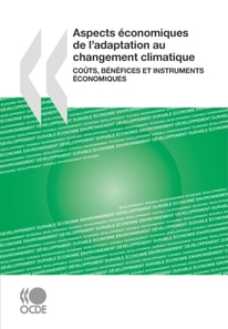 Aspects economiques de l'adaptation au changement climatique Couts, benefices et instruments economiques