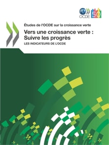 Etudes de l'OCDE sur la croissance verte Vers une croissance verte : Suivre les progres Les indicateurs de l'OCDE