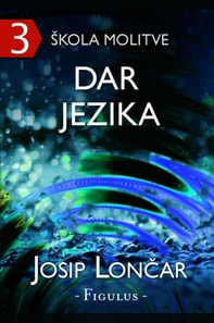 Skola molitve 3 - Dar jezika