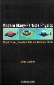 Modern Many-particle Physics: Atomic Gases, Quantum Dots And Quantum Fluids
