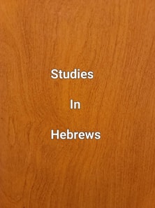Studies In Hebrews