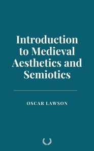 Introduction to Medieval Aesthetics and Semiotics