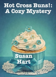 Hot Cross Buns!: A Cozy Mystery