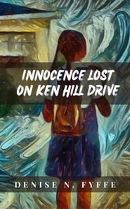 Innocence Lost on Ken Hill Drive