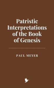 Patristic Interpretations of the Book of Genesis