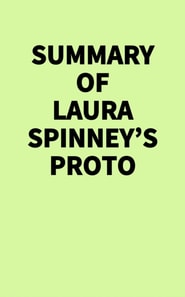 Summary of Laura Spinney's Proto