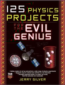 125 Physics Projects for the Evil Genius