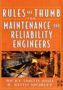 Rules of Thumb for Maintenance and Reliability Engineers