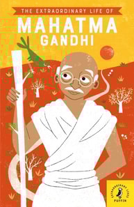 Extraordinary Life of Mahatma Gandhi