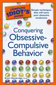 Complete Idiot's Guide to Conquering Obsessive Compulsive Behavior