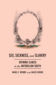 Sex, Sickness, and Slavery