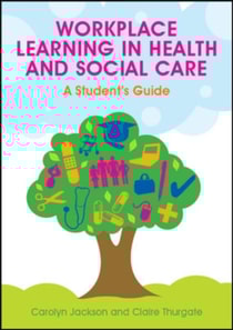 Workplace Learning in Health and Social Care: a Student's Guide