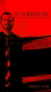 Stalkeristic: The Art and Mind of a Desert Stalker
