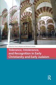 Tolerance, Intolerance, and Recognition in Early Christianity and Early Judaism