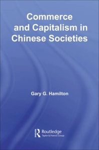 Commerce and Capitalism in Chinese Societies