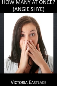 How Many at Once? (Angie Shye 3)