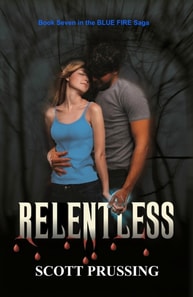 Relentless (Blue Fire Saga #7)