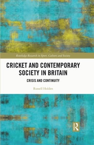 Cricket and Contemporary Society in Britain