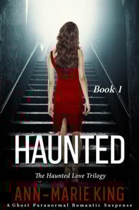 Haunted (The Haunted Love Trilogy, Book 1)