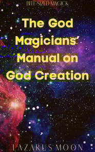 God Magicians' Manual on God Creation
