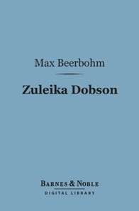 Zuleika Dobson (Barnes & Noble Digital Library)