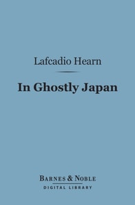 In Ghostly Japan (Barnes & Noble Digital Library)