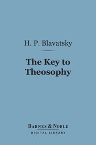 Key to Theosophy (Barnes & Noble Digital Library)