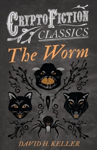 Worm (Cryptofiction Classics - Weird Tales of Strange Creatures)