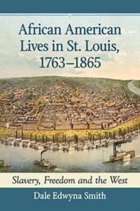 African American Lives in St. Louis, 1763-1865