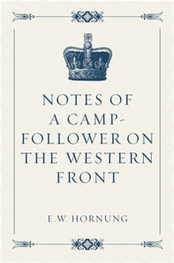 Notes of a Camp-Follower on the Western Front