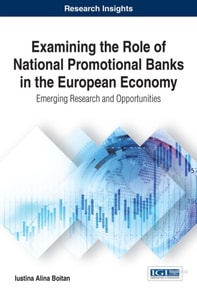 Examining the Role of National Promotional Banks in the European Economy: Emerging Research and Opportunities