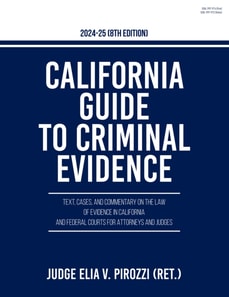 California Guide to Criminal Evidence 2024-25 (8th edition)