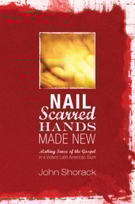 Nail Scarred Hands Made New