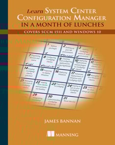 Learn System Center Configuration Manager in a Month of Lunches