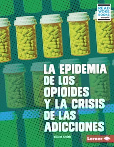 La epidemia de los opioides y la crisis de las adicciones (The Opioid Epidemic and the Addiction Crisis)