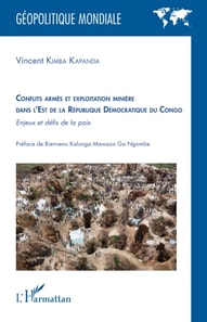 Conflits armes et exploitation miniere dans l'est de la Republique Democratique du Congo