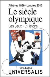 Le Siecle olympique. Les Jeux et l'Histoire