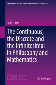 Continuous, the Discrete and the Infinitesimal in Philosophy and Mathematics