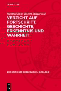 Verzicht auf Fortschritt, Geschichte, Erkenntnis und Wahrheit