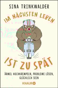 Im nächsten Leben ist zu spät