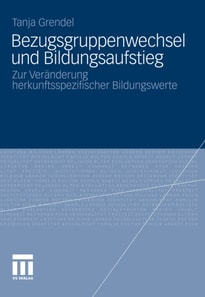 Bezugsgruppenwechsel und Bildungsaufstieg