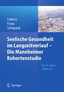 Seelische Gesundheit im Langzeitverlauf - Die Mannheimer Kohortenstudie