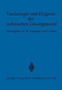 Toxikologie und Hygiene der technischen Lösungsmittel