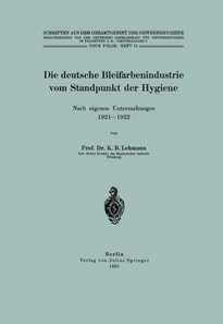Die deutsche Bleifarbenindustrie vom Standpunkt der Hygiene
