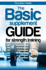 Basic Supplement Guide for Strength Training
