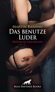 Das benutze Luder | Erotische Geschichte