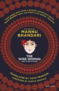 Wise Woman and Other Stories: The Best of Mannu Bhandari