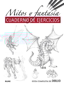 Guía completa de dibujo. Mitos y fantasía (cuaderno ejercicios)