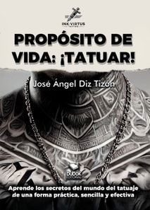 PROPÓSITO DE VIDA: ¡TATUAR!